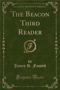 The Beacon Third Reader (Classic Reprint)