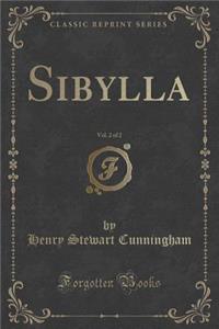 Sibylla, Vol. 2 of 2 (Classic Reprint)
