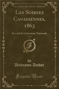 Les Soirees Canadiennes, 1863, Vol. 3: Recueil de Litterature Nationale (Classic Reprint)