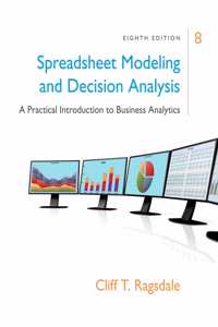 Bundle: Spreadsheet Modeling & Decision Analysis: A Practical Introduction to Business Analytics, Loose-Leaf Version, 8th + Mindtap Business Statistics, 1 Term (6 Months) Printed Access Card