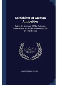 Catechism Of Grecian Antiquities
