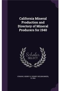 California Mineral Production and Directory of Mineral Producers for 1940