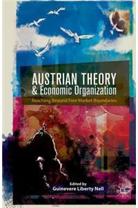 Austrian Theory and Economic Organization