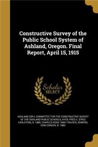 Constructive Survey of the Public School System of Ashland, Oregon. Final Report, April 15, 1915