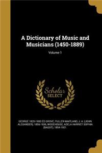 A Dictionary of Music and Musicians (1450-1889); Volume 1