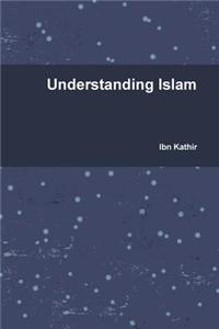 Understanding Islam