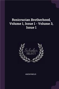 Rosicrucian Brotherhood, Volume 1, Issue 1 - Volume 3, Issue 1