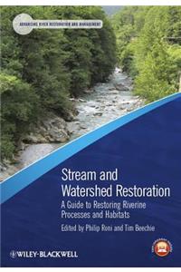 Stream and Watershed Restoration - A Guide to Restoring Riverine Processes and Habitats