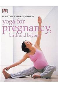 Yoga for Pregnancy, Birth and Beyond