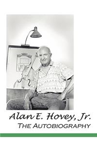 Alan E. Hovey, Jr. the Autobiography