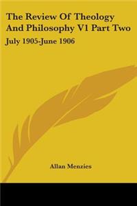 Review Of Theology And Philosophy V1 Part Two