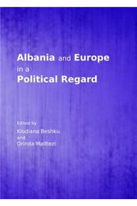 Albania and Europe in a Political Regard