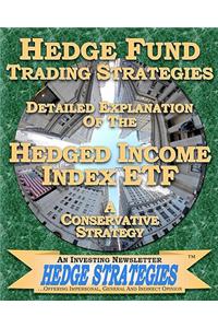 Hedge Fund Trading Strategies Detailed Explanation of the Hedged Income Index Etf: A Conservative Strategy