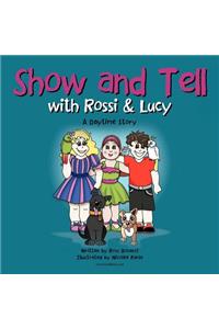 Show and Tell with Rossi & Lucy