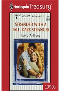 Stranded with a Tall, Dark Stranger