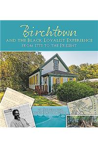 Birchtown and the Black Loyalist Experience