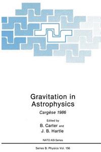 Gravitation in Astrophysics: Cargèse 1986