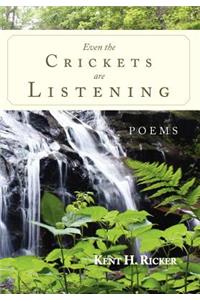 Even the Crickets Are Listening