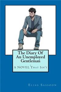 The Diary Of An Unemployed Gentleman