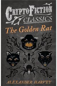 Golden Rat (Cryptofiction Classics - Weird Tales of Strange Creatures)