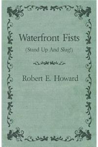 Waterfront Fists (Stand Up and Slug!)