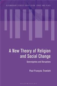 Towards a New Theory of Religion and Social Change