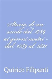 Storia di un secolo dal 1789 ai giorni nostri - dal 1789 al 1821