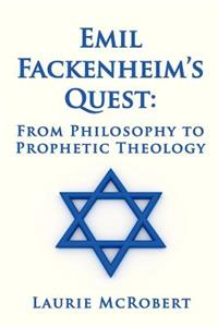 Emil Fackenheim's Quest