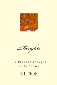 Thoughts to Provoke Thought and the Senses