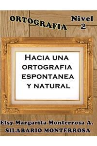 OrtografÃ­a Nivel DOS: Hacia Una OrtografÃ­a EspontÃ¡nea Y Natural