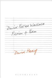 David Foster Wallace: Fiction and Form