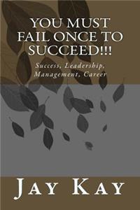 You must fail Once to Succeed!!!