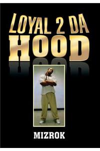 Loyal 2 Da Hood