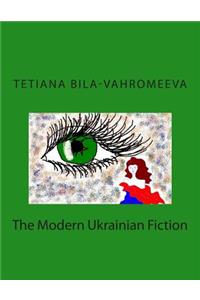 The Modern Ukrainian Fiction