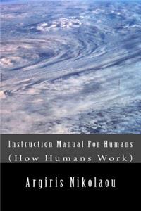 Instruction Manual For Humans