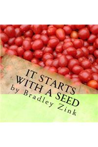 It Starts With A Seed