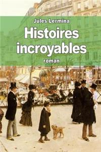 Histoires incroyables