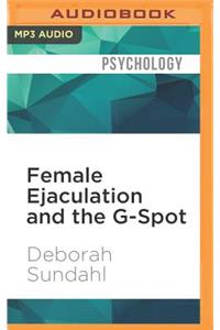 Female Ejaculation and the G-Spot