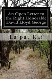Open Letter to the Right Honorable David Lloyd George