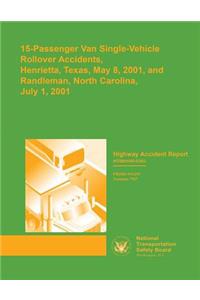 Highway Accident Report: 15-Passenger Van Single-Vehicle Rollover Accidents, Henrietta, Texas, May 8, 2001, and Randleman, North Carolina, July 1, 2001