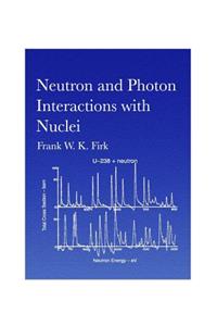 Neutron and Photon Interactions with Nuclei