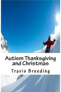Autism Thanksgiving and Christmas