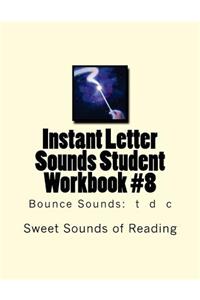 Instant Letter Sounds Student Workbook #8