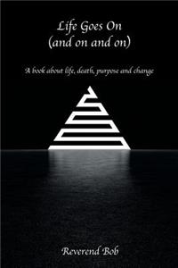 Life Goes On (and on and on)