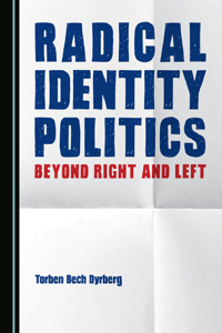 Radical Identity Politics: Beyond Right and Left