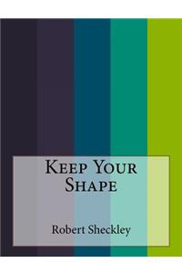 Keep Your Shape