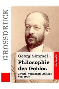 Philosophie des Geldes (Großdruck): Zweite, vermehrte Auflage von 1907