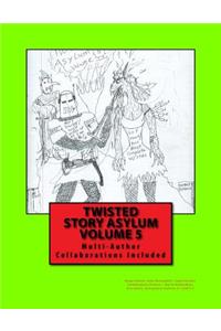 Twisted Story Asylum Volume 5