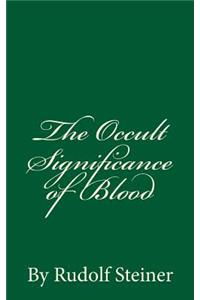 The Occult Significance of Blood