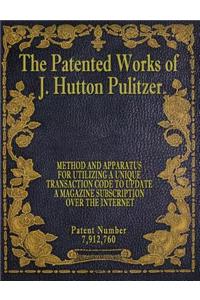 Patented Works of J. Hutton Pulitzer - Patent Number 7,912,760
